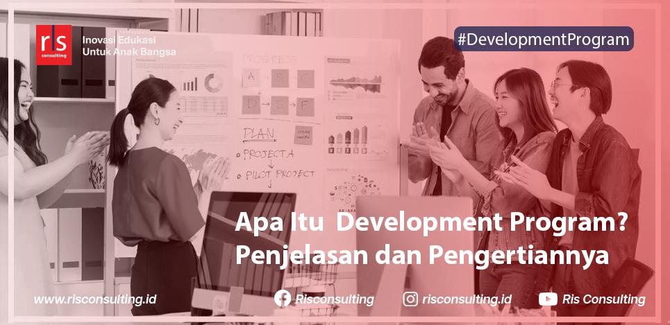Apa Itu “Development Program”?