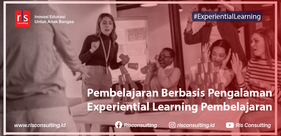 Pembelajaran Berbasis Pengalaman Experiential Learning