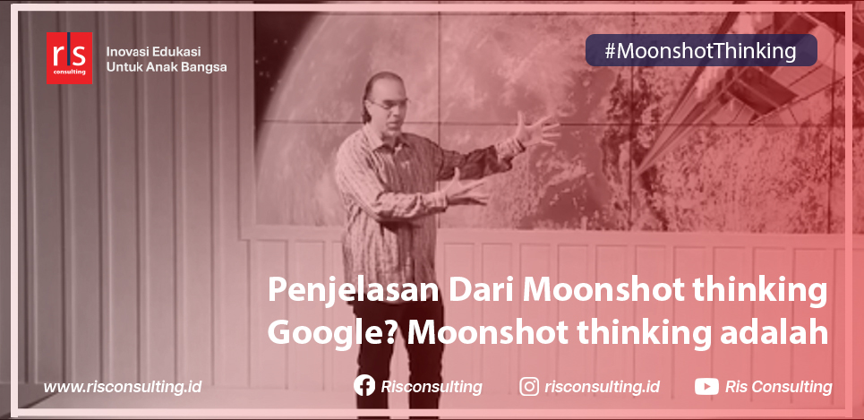 Moonshot thinking Google